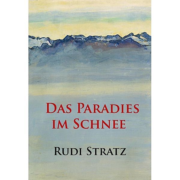 Das Paradies im Schnee, Rudi Stratz