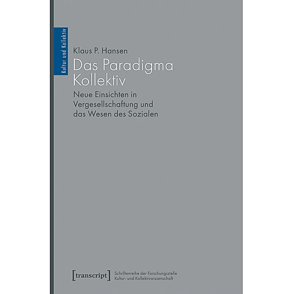 Das Paradigma Kollektiv / Kultur und Kollektiv Bd.7, Klaus P. Hansen