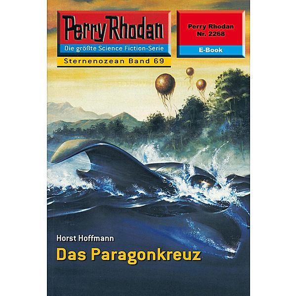 Das Paragonkreuz (Heftroman) / Perry Rhodan-Zyklus Der Sternenozean Bd.2268, Horst Hoffmann