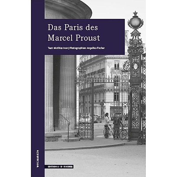 Das Paris des Marcel Proust, Mathias Iven