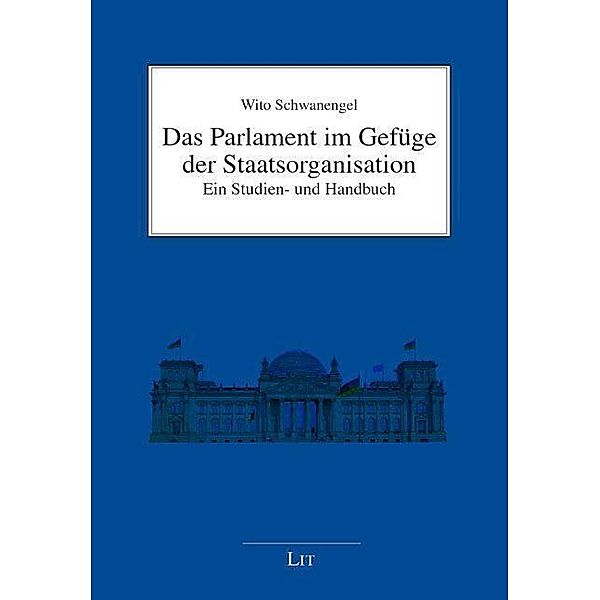 Das Parlament im Gefüge der Staatsorganisation, Wito Schwanengel