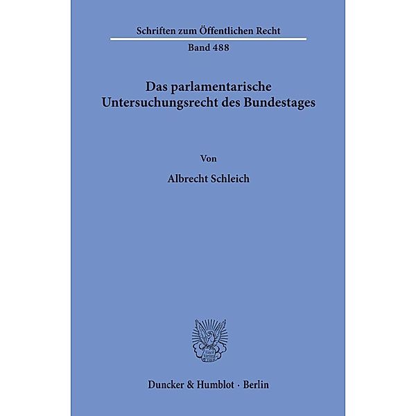 Das parlamentarische Untersuchungsrecht des Bundestages., Albrecht Schleich