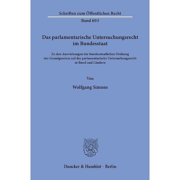 Das parlamentarische Untersuchungsrecht im Bundesstaat., Wolfgang Simons