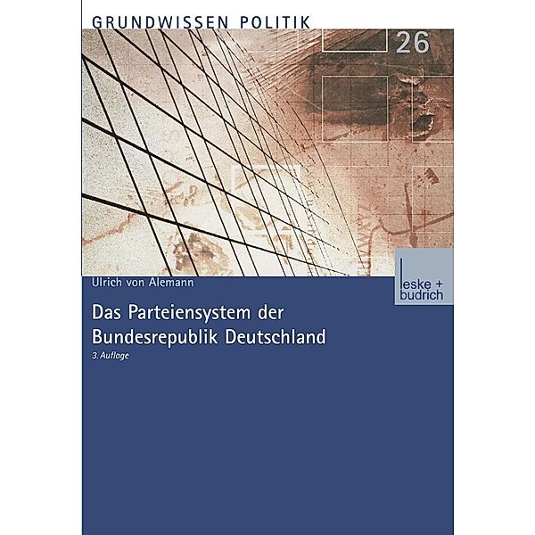 Das Parteiensystem der Bundesrepublik Deutschland / Grundwissen Politik Bd.26, Ulrich Alemann