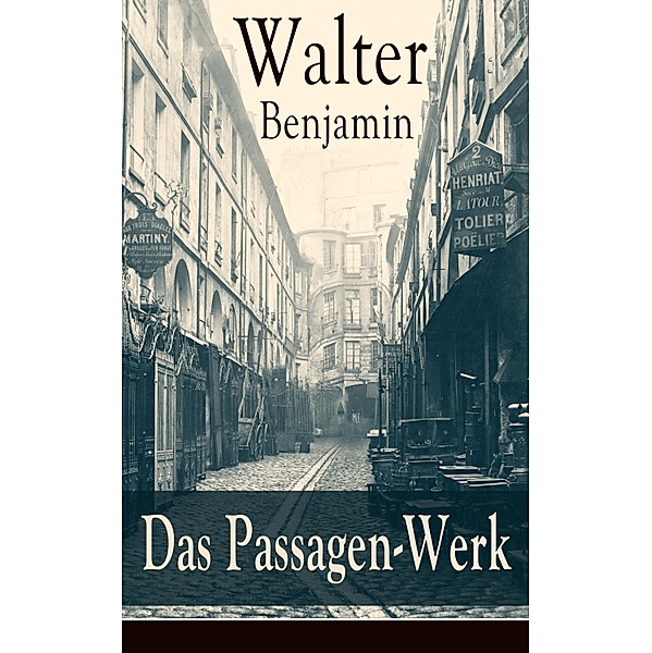 Das Passagen-Werk, Walter Benjamin
