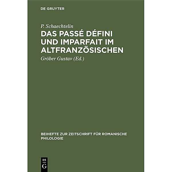 Das Passé défini und Imparfait im Altfranzösischen, P. Schaechtelin