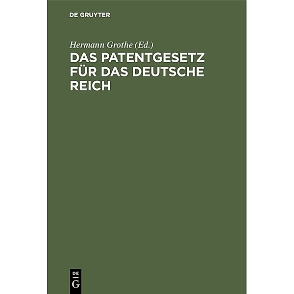 Das Patentgesetz für das Deutsche Reich
