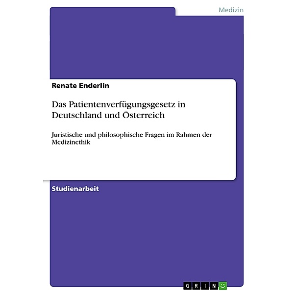 Das Patientenverfügungsgesetz in Deutschland und Österreich, Renate Enderlin