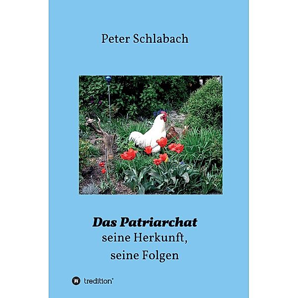 Das Patriarchat / tredition, Peter Schlabach