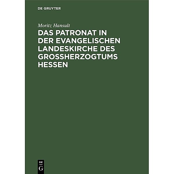 Das Patronat in der evangelischen Landeskirche des Großherzogtums Hessen, Moritz Hansult