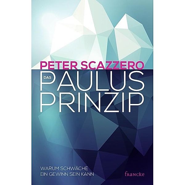 Das Paulus-Prinzip, Peter Scazzero