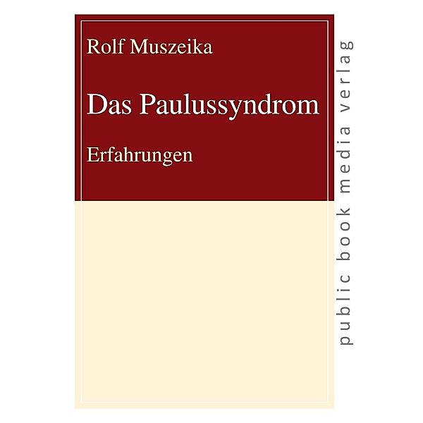 Das Paulussyndrom, Rolf Muszeika