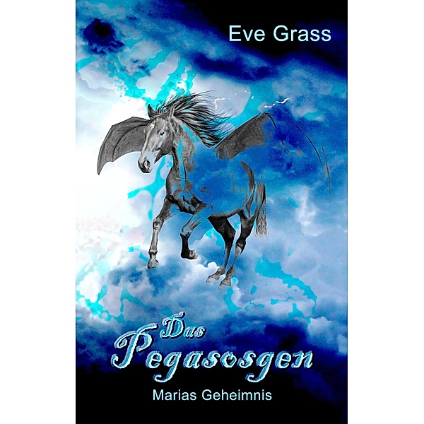Das Pegasosgen / Das Pegasosgen Bd.1, Eve Grass