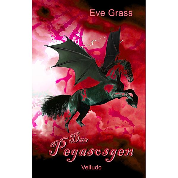 Das Pegasosgen / Das Pegasosgen Bd.2, Eve Grass