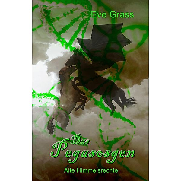Das Pegasosgen / Das Pegasosgen Bd.3, Eve Grass