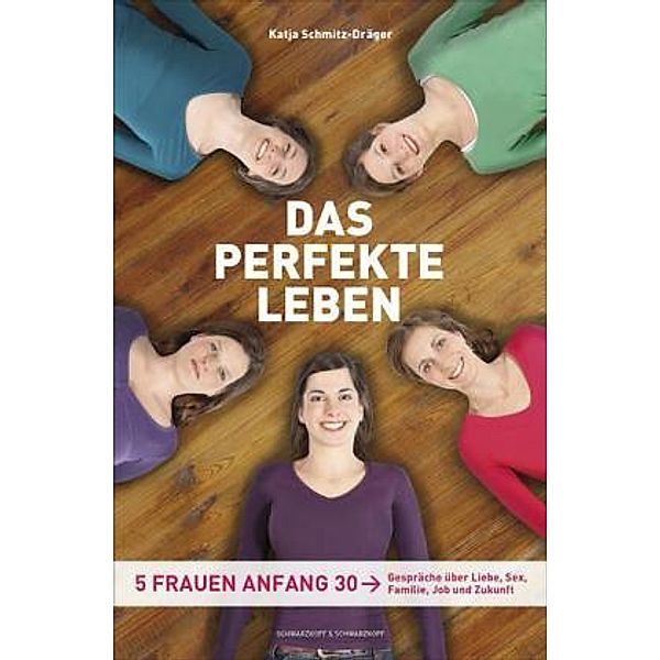 Das perfekte Leben, Katja Schmitz-Dräger