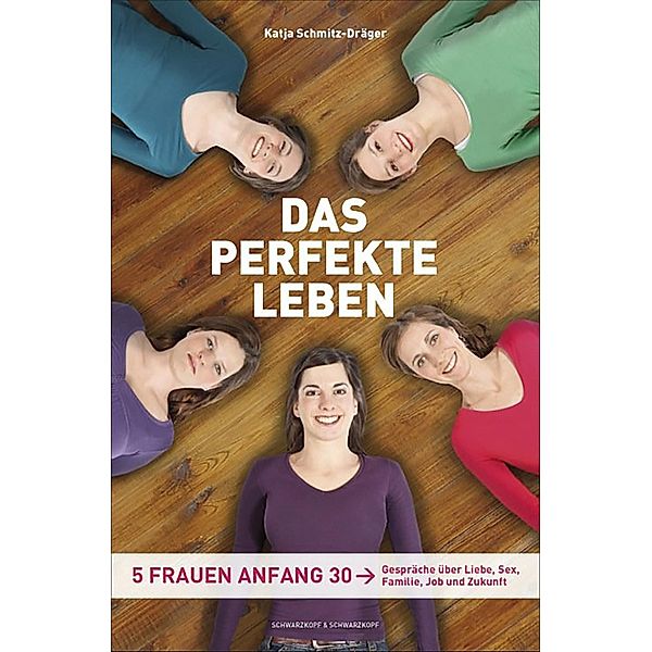 Das perfekte Leben, Katja Schmitz-Dräger