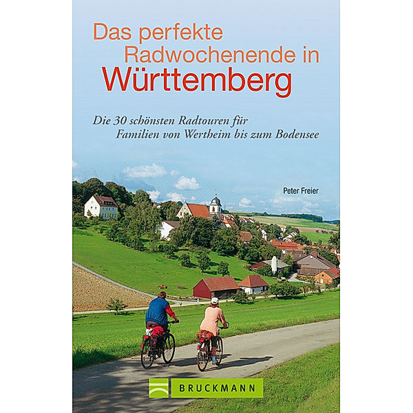 Das perfekte Radwochenende in Württemberg, Peter Freier
