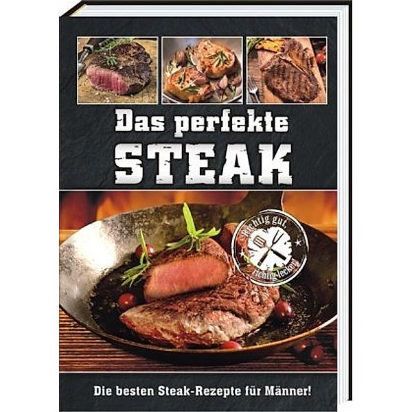 Das perfekte Steak