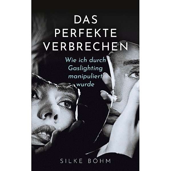Das perfekte Verbrechen, Silke Böhm