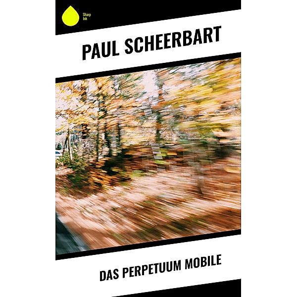 Das Perpetuum Mobile, Paul Scheerbart