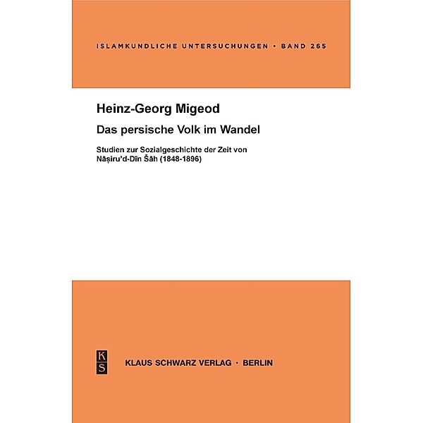 Das persische Volk im Wandel / Islamkundliche Untersuchungen Bd.265, Heinz-Georg Migeod