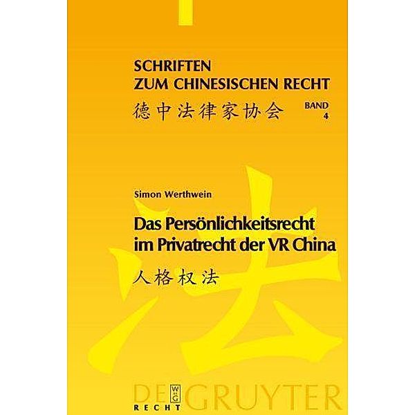 Das Persönlichkeitsrecht im Privatrecht der VR China / Schriften zum chinesischen Recht Bd.4, Simon Werthwein