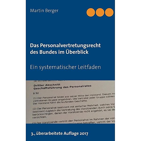 Das Personalvertretungsrecht des Bundes im Überblick, Martin Berger