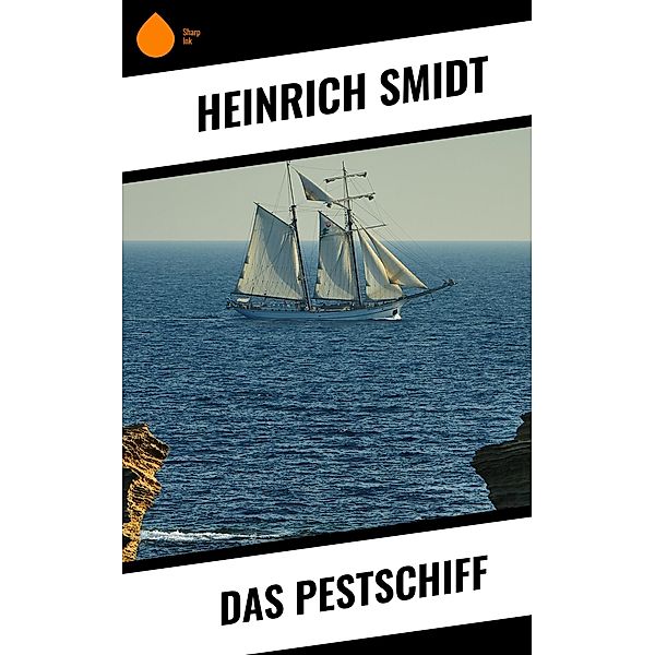 Das Pestschiff, Heinrich Smidt