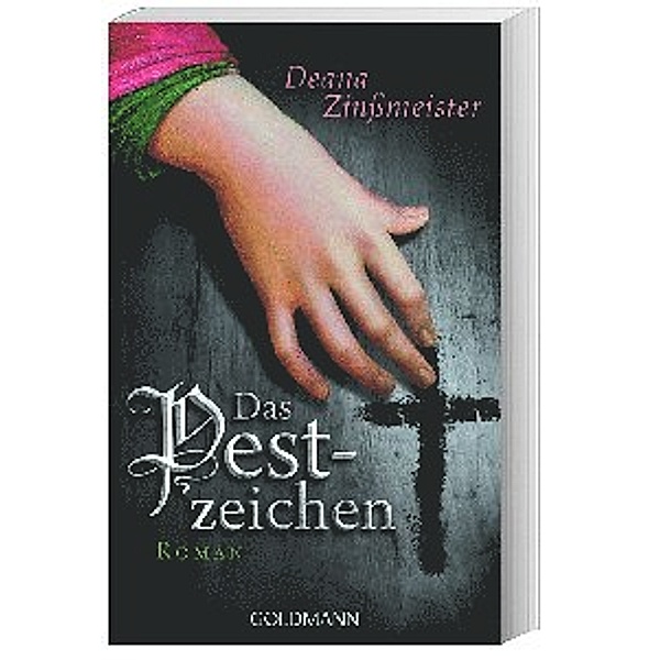 Das Pestzeichen / Pest-Trilogie Bd.1, Deana Zinßmeister
