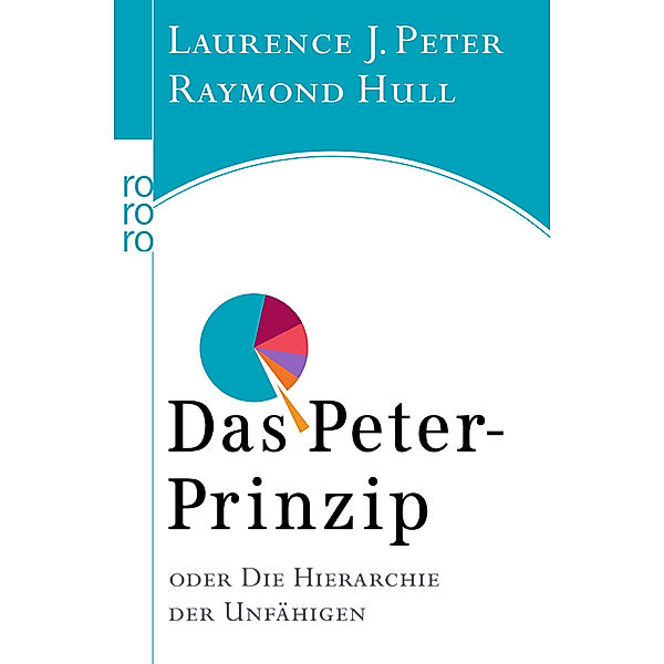 Das Peter-Prinzip oder Die Hierarchie der Unfähigen, Laurence J. Peter, Raymond Hull