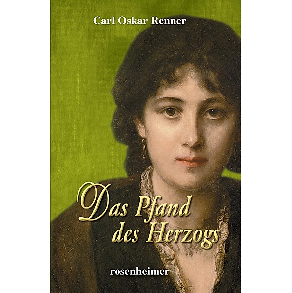 Das Pfand des Herzogs, Carl Oskar Renner