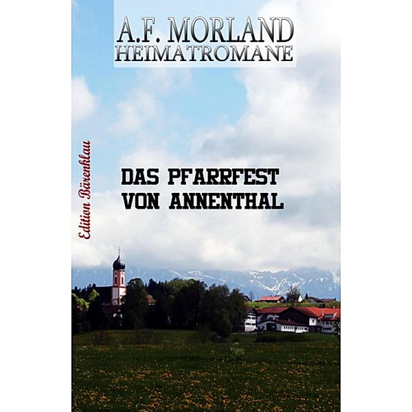 Das Pfarrfest von Annenthal, A. F. Morland