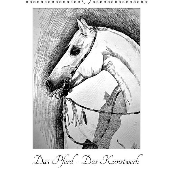 Das Pferd - Das Kunstwerk (Wandkalender 2017 DIN A3 hoch), Isabell Kull - Pferdekullt