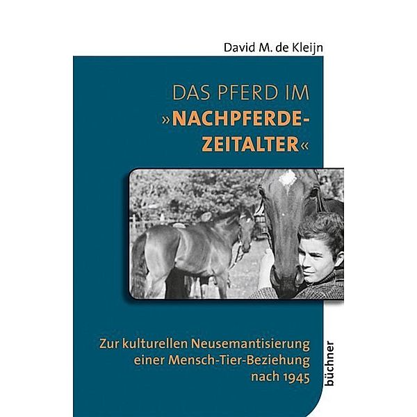 Das Pferd im Nachpferdezeitalter, David M. de Kleijn