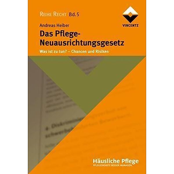 Das Pflege-Neuausrichtungsgesetz, Andreas Heiber