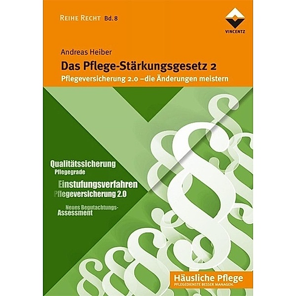Das Pflege-Stärkungsgesetz 2 / Reihe Recht Bd.8, Andreas Heiber
