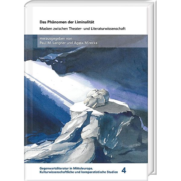 Das Phänomen der Liminalität / Gegenwartsliteratur in Mitteleuropa Bd.4