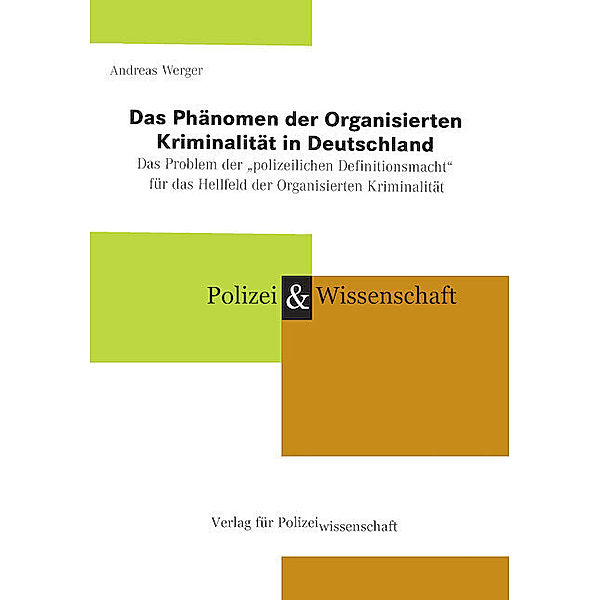 Das Phänomen der Organisierten Kriminalität in Deutschland, Andreas Werger