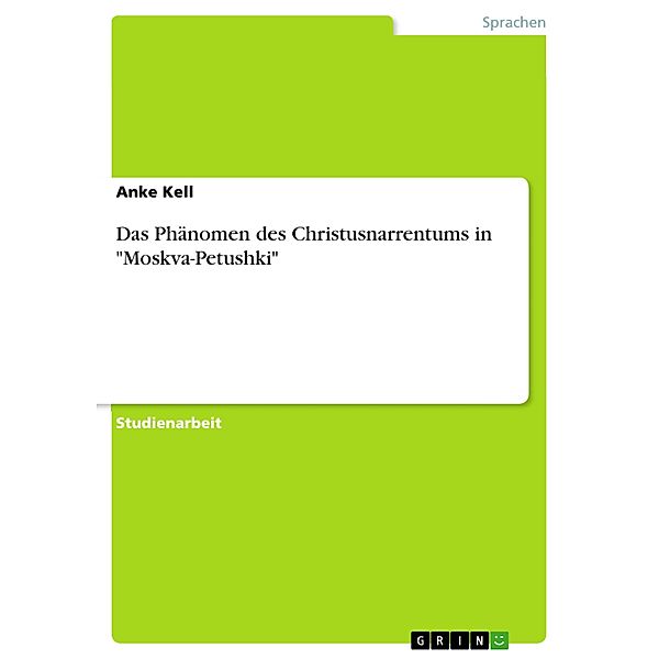 Das Phänomen des Christusnarrentums in Moskva-Petushki, Anke Kell