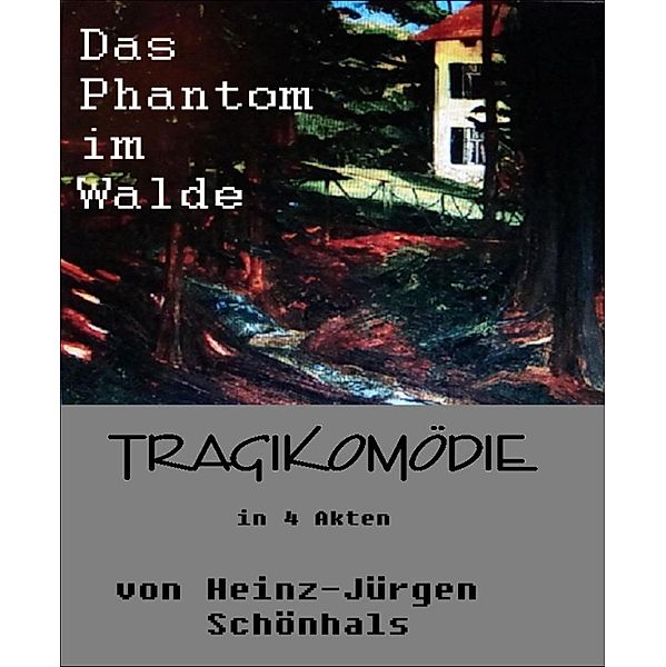Das Phantom im Walde, Heinz-Jürgen Schönhals
