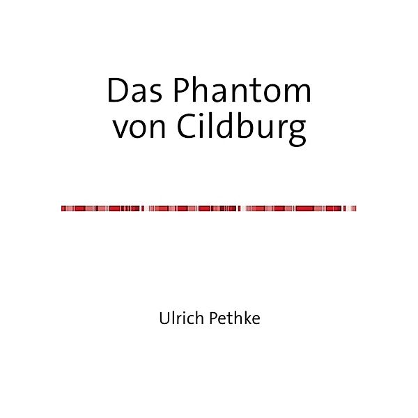 Das Phantom von Cildburg, Ulrich Pethke