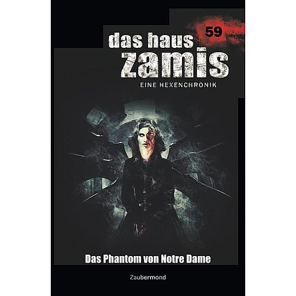 Das Phantom von Notre Dame / Das Haus Zamis Bd.59, Simon Borner, Logan Dee