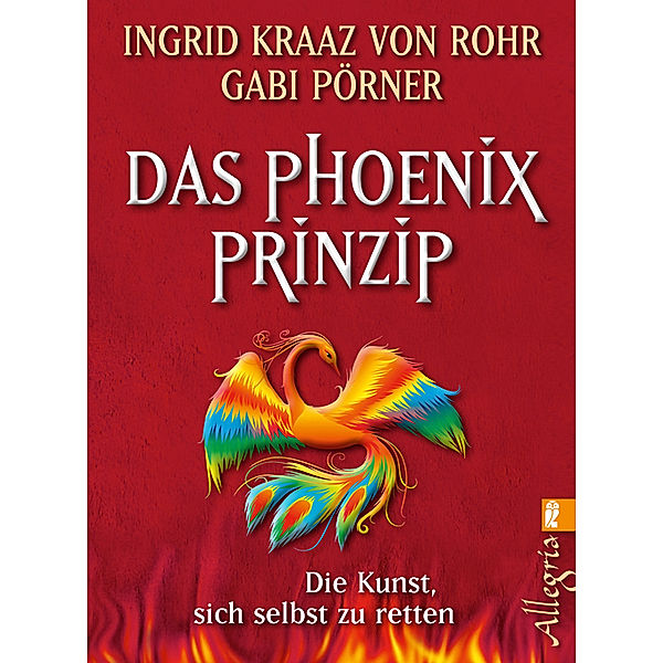 Das Phönix-Prinzip, Ingrid Kraaz von Rohr, Gabi Pörner