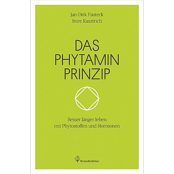 Das Phytaminprinzip, Jan-Dirk Fauteck, Imre Kusztrich