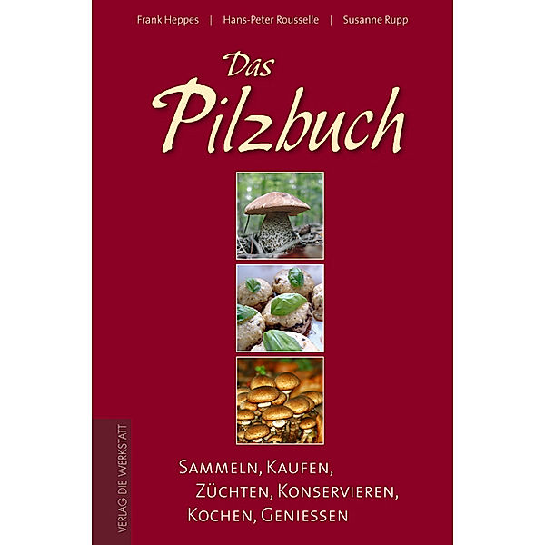 Das Pilzbuch, Frank Heppes, Hans P Rouselles, Susanne Rupp