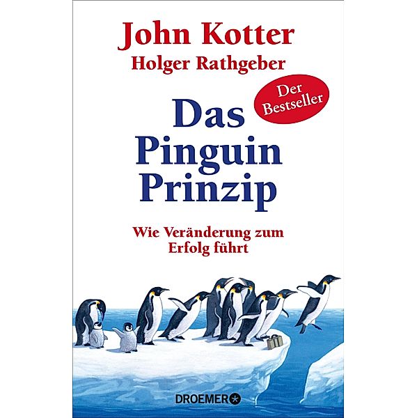 Das Pinguin-Prinzip, John Kotter, Holger Rathgeber