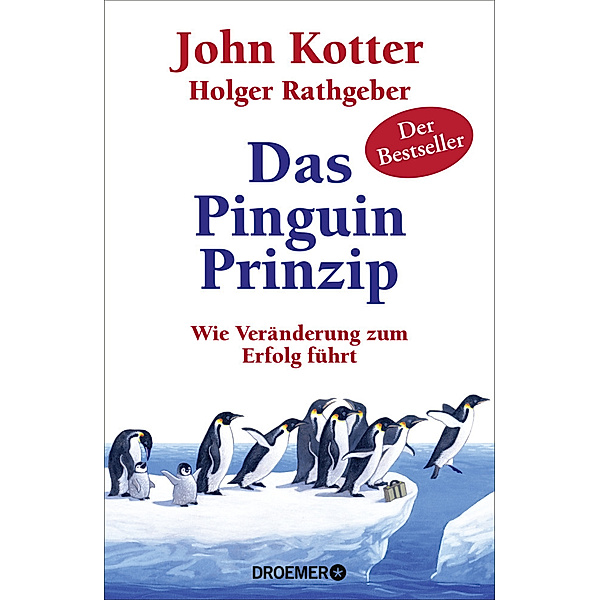Das Pinguin-Prinzip, John Kotter, Holger Rathgeber