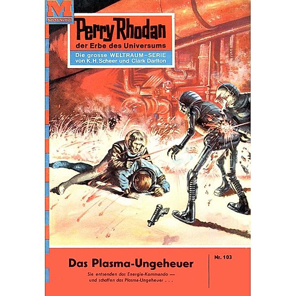 Das Plasma-Ungeheuer (Heftroman) / Perry Rhodan-Zyklus Die Posbis Bd.103, Kurt Brand