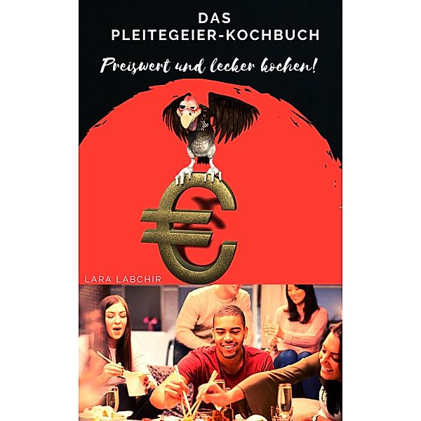 Das Pleitegeier-Kochbuch, Lara Labchir